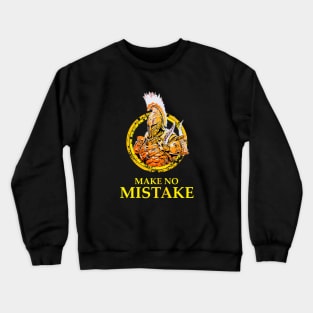 Warrior: Make No Mistake Crewneck Sweatshirt